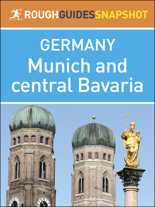 Title details for Munich and central Bavaria (Rough Guides Snapshot Germany) by Rough Guides - Available